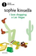 I love shopping a Las Vegas di Sophie Kinsella edito da Mondadori
