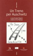 Un treno per Auschwitz edito da Futura