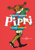 Pippi Calzelunghe. Ediz. 80 anni di Astrid Lindgren edito da Salani