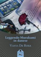 Leggendo Murakami in danese di Vanya De Rosa edito da Les Flâneurs Edizioni