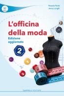 L' officina della moda. Per le Scuole superiori. Ediz. per la scuola vol.2 di Rosaria Parisi, Jenny Longhi edito da Cappelli