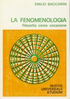 La fenomenologia. Filosofia come vocazione di Emilio Baccarini edito da Studium