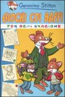 Giochi coi baffi per ogni stagione di Geronimo Stilton edito da Piemme