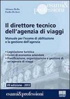 Il direttore tecnico dell'agenzia di viaggi di Emiliano Becheri, Adriano Biella edito da Maggioli Editore