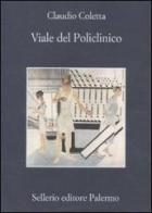 Viale del Policlinico di Claudio Coletta edito da Sellerio Editore Palermo