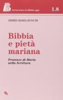 Bibbia e pietà mariana. Presenze di Maria nella Scrittura di Ermes Ronchi edito da Queriniana