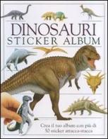 Dinosauri. Sticker album. Crea il tuo album con più di 50 sticker attacca-stacca. Ediz. illustrata edito da Fabbri