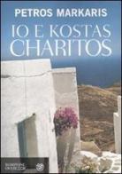 Io e Kostas Charitos di Petros Markaris edito da Bompiani