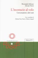 L' inconscio al volo. Conversazioni e altri testi di Moustapha Safouan, Sylvain Frérot edito da Edizioni ETS