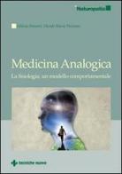 Medicina analogica. La fisiologia, un modello comportamentale di Davide M. Pirovano, Milena Simeoni edito da Tecniche Nuove