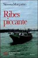 Ribes piccante. Due destini in una storia da marinaio di Simona Margarino edito da L'Autore Libri Firenze
