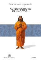 Autobiografia di uno yogi. Ediz. integrale di Yogananda (Swami) Paramhansa edito da Edizioni Theoria