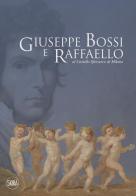 Giuseppe Bossi e Raffaello al Castello Sforzesco di Milano. Ediz. illustrata edito da Skira
