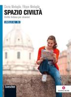 Spazio civiltà. Civiltà italiana per stranieri. Livello A2-B1 di Cinzia Medaglia, Filippo Medaglia edito da Loescher