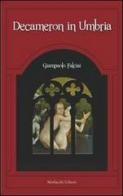 Decameron in Umbria di Giampaolo Falciai edito da Morlacchi
