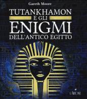 Gli enigmi di Tutankhamon di Gareth Moore edito da L'Airone Editrice Roma