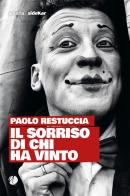 Il sorriso di chi ha vinto di Paolo Restuccia edito da Arkadia