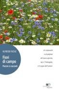 Fiori di campo. Poesie e racconti di Alfredo Fucile edito da Europa Edizioni