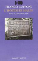 L' ipotesi di Malin. Studio su Auden critico-poeta di Franco Buffoni edito da Marcos y Marcos