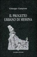 Il progetto urbano di Messina. Dal terremoto al 1948 di Giuseppe Campione edito da Gangemi Editore