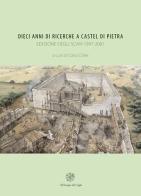 Dieci anni di ricerche a Castel di Pietra. Edizione degli scavi (1997-2007) edito da All'Insegna del Giglio