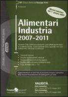Alimentari industria 2007-2011 edito da Finanze & Lavoro