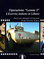 Operazione «Leonte 3». L'esercito italiano in Libano di Gianfranco Peroncini edito da Ares