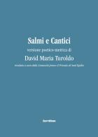 Salmi e Cantici. Versione poetico-metrica di David Maria Turoldo. Con QR Code di David Maria Turoldo edito da Servitium Editrice