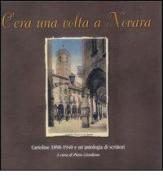 C'era una volta a Novara. Cartoline 1898-1940 e un'antologia di scrittori edito da Interlinea