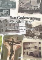 San Godenzo «A pie' dell'Alpe». Immagini e storia attraverso le cartoline del Novecento di Lorenzo Pieri edito da Pagnini