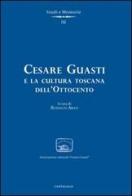 Cesare Guasti e la cultura toscana dell'Ottocento edito da Cantagalli