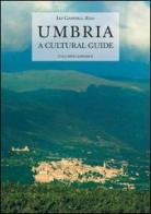 Umbria. A cultural guide di Ross I. Campbell edito da Volumnia Editrice