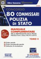 Concorso 80 commissari Polizia di Stato. Manuale complementare per la preparazione della prova preselettiva e delle prove scritte. Con software di simulazione edito da Edizioni Giuridiche Simone