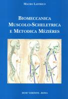 Biomeccanica muscolo-scheletrica e metodica Mézières di Mauro Lastrico edito da DEMI