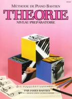 Theorie. Niveau preparatoire di James Bastien edito da The Neil A. Kjos Music Company