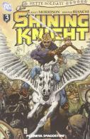 Shining knight. Sette soldati della vittoria vol.3 di Grant Morrison, Simone Bianchi edito da Lion