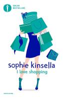 I love shopping di Sophie Kinsella edito da Mondadori