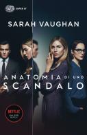 Anatomia di uno scandalo di Sarah Vaughan edito da Einaudi
