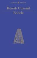 Babele di Kenah Cusanit edito da Feltrinelli