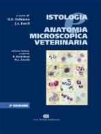 Istologia e anatomia microscopica veterinaria di Horst D. Dellmann, Jo A. Eurell edito da CEA