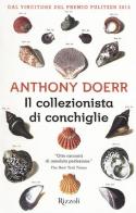 Il collezionista di conchiglie di Anthony Doerr edito da Rizzoli