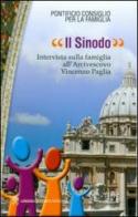 Il sinodo. Intervista sulla famiglia all'arcivescovo Vincenzo Paglia edito da Libreria Editrice Vaticana