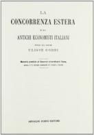 La concorrenza estera e gli antichi economisti italiani (rist. anast. 1884) di Ulisse Gobbi edito da Forni