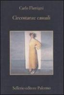 Circostanze casuali di Carlo Flamigni edito da Sellerio Editore Palermo