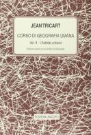 Corso di geografia umana vol.2 di Jean Tricart edito da Unicopli