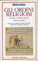 Gli ordini religiosi. Storia e spiritualità vol.2 edito da Nardini