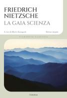 La gaia scienza. Ediz. integrale di Friedrich Nietzsche edito da Edizioni Theoria