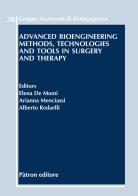 Advanced bioengineering methods, technologies and tools in surgery and therapy edito da Pàtron