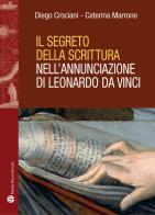 Il segreto della scrittura nell'Annunciazione di Leonardo da Vinci di Diego Crociani, Caterina Marrone edito da Mauro Pagliai Editore