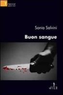 Buon sangue di Sonia Salvini edito da Gruppo Albatros Il Filo